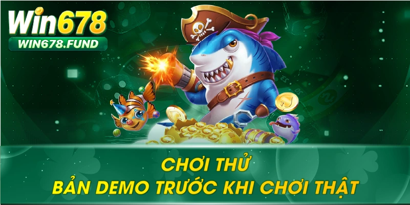 Chơi thử bản demo trước khi chơi thật